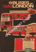 Book cover of Buses of London - An illustrated review with specifications and brief history of every London bus type purchased by London Transport or its predecessors since 1908 by CURTIS, Colin H.